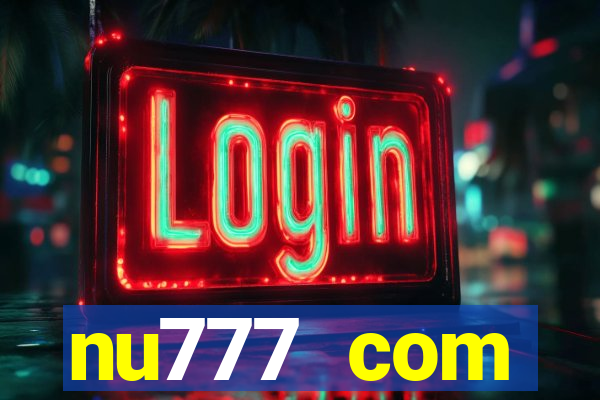 nu777 com plataforma de jogos